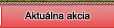 Aktuálna akcia